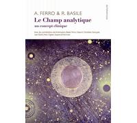 Le Champ analytique Un concept clinique - The analytic field : A clinical concept - Collectif - D'ithaque Eds - broché - Essai
