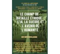 Le Champ De Bataille Éthique: L'ia, La Guerre Et L'avenir De L'humanité (Les Cahiers De La Méditerranée) (French Edition)