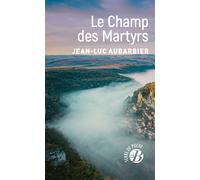 Le Champ des Martyrs - Jean-Luc Aubarbier - Deboree Eds - Poche - Roman