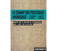 Le champ des politiques hydriques Enquête sur la gestion de la sécheresse dans le Sud-Ouest des États-Unis. - Joan Cortinas Munoz - Du Croquant - broché - Essai