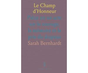 Le Champ d'Honneur: Pièce en un acte sur le courage, la mémoire et le prix du drapeau