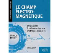 Le champ électromagnétique - Des notions fondamentales aux méthodes avancées - Yannick Copin - Ellipses - broché - Etude