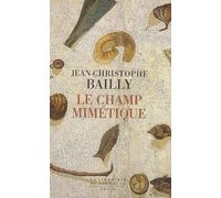 Le Champ mimétique - Jean-Christophe Bailly - Seuil - broché - Essai