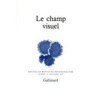 Le Champ visuel - Nouvelle revue de psychanalyse Tome 35 - Collectif - Gallimard - Livre