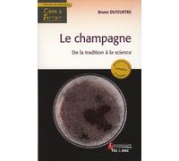 Le champagne - De la tradition à la science: De la tradition à la science