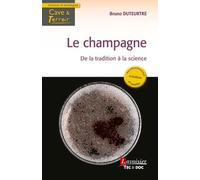 Le champagne - De la tradition à la science: De la tradition à la science