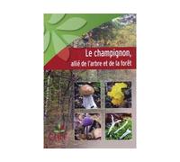 Le champignon, allié de l'arbre et de la forêt - Gilles Pichard - Inst.pour Le Developpement Fo Restier - broché - Essai