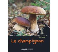Le champignon: Qui es tu ? Nature