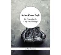 Le Champion de Lady Falconbridge - Sir Arthur Conan Doyle - La Part Commune - Poche - Nouvelles