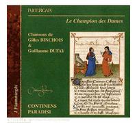 Le Champion Des Dames : Poésie De Martin Le Franc. Chansons De Guillaume Dufay Et Gilles Binchois