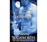 Le Champion du Highlander: Romance historique écossaise