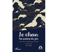 Fa Tian – Le chan : Aux sources du zen – Une voie bouddhiste d’éveil – Broché