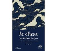 Fa Tian – Le chan : Aux sources du zen – Une voie bouddhiste d’éveil – Broché