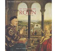 Le Chancelier Rolin, 1376-1462 : Ambition, pouvoir et fortune en Bourgogne