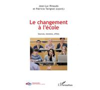 Le Changement À L'école - Sources, Tensions, Effets