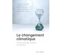 Le changement climatique: Climat, écologie, société et politique