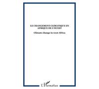 Le changement climatique en Afrique de l'Ouest - Collectif - L'harmattan - broché - Essai