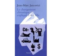 Le Changement Climatique Expliqué À Ma Fille