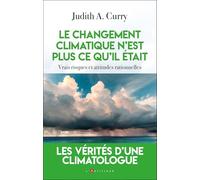 Le changement climatique n'est plus ce qu'il était: vrais risques et attitudes rationnelles