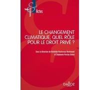 Le Changement Climatique, Quel Rôle Pour Le Droit Privé ?