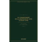 LE CHANGEMENT DE LA MENTION DU SEXE A L'ETAT CIVIL: Procédures et conditions