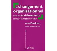 Le changement organisationnel dans les services et établissements sociaux et médico-sociaux