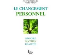 Le Changement Personnel - Histoire, Mythes, Réalités