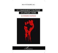 Le changement politique en Afrique noire La révolution inachevée - Albert Roca - L'harmattan - broché - Essai