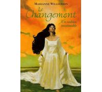 Le Changement - Un Cadeau Inestimable - Leçons Spirituelles Pour Changer Votre Vie