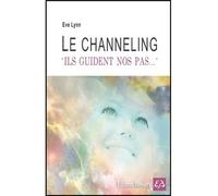 Le channeling - Ils guident nos pas... - Eve Lynn - Bussiere - Poche - Essai