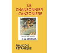 LE CHANSONNIER - CANZONIERE: 113 SONNETS