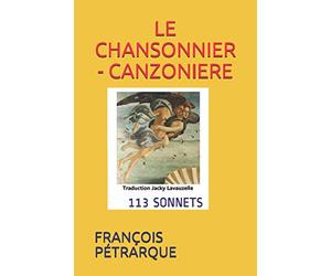 LE CHANSONNIER - CANZONIERE: 113 SONNETS