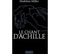 Le Chant d'Achille Madeline Miller (Auteur), Christine Auché (Traduction)