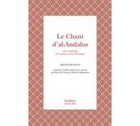 Le Chant d'al-Andalus : Une anthologie de la poésie arabe d'Espagne