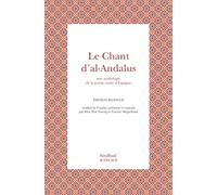 Le chant d'al-Andalus Patrick Mégarbané (Auteur), Farouk Mardam-Bey (Collection dirigée par), Hoa Hoi Vuong (Auteur)