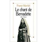 Le Chant de Bernadette Franz Werfel (Auteur), Yvan Goll (Traduction)