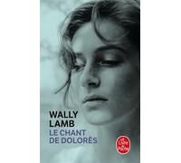 Le Chant de Dolorès - Wally Lamb - Lgf - Poche - Roman