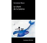 Le chant de la baleine - Catherine Daele - Lansman Eds - broché - Théâtre