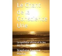 Le Chant de la Conscience Une: La synthèse ultime et le Jeu des Possibles