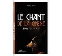 Le chant de la Corne Nicky Attiki (Auteur)