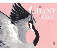 Le chant de la grue - Mona Leu-Leu - Saltimbanque - cartonné - Album jeunesse