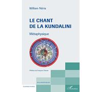 Le Chant De La Kundalini - Métaphysique