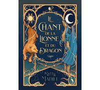 Le chant de la lionne et du dragon - Matty Madiel - Le Héron d'Argent - broché - Roman adolescent