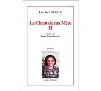 Le chant de la mère II Eric Joël Békalé (Auteur)