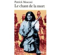 Le Chant de la mort Pour une douleur apache - Patrick Mosconi - Gallimard - Poche - Livre