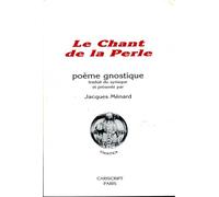 Le Chant de la Perle. Poème gnostique, traduit du syriaque - Jacques Ménard - Cariscript - broché - Livre
