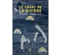 Le Chant de la rivière - Wendy Delorme - Cambourakis - Poche - Roman
