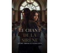 LE CHANT DE LA SIRÈNE: Entre amour et vengeance