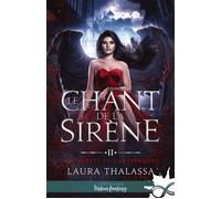 Le chant de la sirène Les secrets de l'AutreMonde, T2 - Laura Thalassa - Collection Infinity - broché - Roman