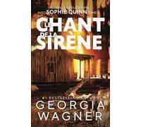 Le Chant de la Sirène: Une enquête de Sophie Quinn, thriller du FBI Tome 4